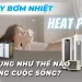 Máy bơm nhiệt Heat Pump được ứng dụng như thế nào trong cuộc sống con người